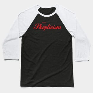 ENJOY SKEPTICISM Baseball T-Shirt